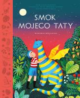 Smok mojego taty. Wydanie specjalne. Autor: Gannett Ruth Stiles, García Helena Pérez. SmakLiter.pl Okładka książki Smok mojego taty. Wydanie specjalne