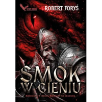 Smok w cieniu. Autor: Foryś Robert. SmakLiter.pl Okładka książki Smok w cieniu