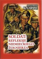 Soldat. Refleksje niemieckiego żołnierza w.4 BR. Autor: Knappe Siegfried. SmakLiter.pl Okładka książki Soldat. Refleksje niemieckiego żołnierza w.4 BR