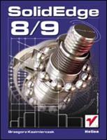 Solid Edge 8/9. Autor: Grzegorz Kazimierczak. SmakLiter.pl Okładka książki Solid Edge 8/9