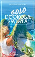 Solo dookoła świata. Autor: Katarzyna Kozłowska. SmakLiter.pl Okładka książki Solo dookoła świata