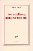 Okładka książki Son excellence monsieur mon ami