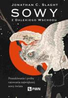 Sowy z Dalekiego Wschodu. Autor: Slaght Jonathan C.. SmakLiter.pl Okładka książki Sowy z Dalekiego Wschodu