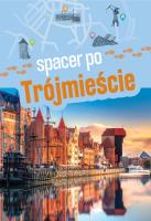 Spacer po Trójmieście. Autor: Joanna Ewa Kowalska. SmakLiter.pl Okładka książki Spacer po Trójmieście
