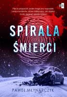Spirala śmierci. Autor: Młynarczyk Paweł. SmakLiter.pl Okładka książki Spirala śmierci