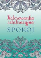 Okładka książki Spokój. Kolorowanka relaksacyjna