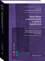 Spory ze stosunku spółki  w spółkach kapitałowych. Autor: Grzegorz Suliński, Błaszczak Łukasz, Bieniak Michał, Uliasz Roman, Łukasz Gładki. SmakLiter.pl Okładka książki Spory ze stosunku spółki  w spółkach kapitałowych