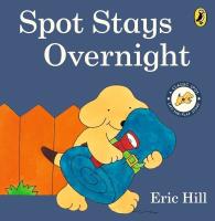 Spot Stays Overnight. Autor: Hill Eric. SmakLiter.pl Okładka książki Spot Stays Overnight
