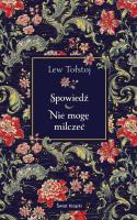 Spowiedź / Nie mogę milczeć. Autor: Lew Tołstoj. SmakLiter.pl Okładka książki Spowiedź / Nie mogę milczeć
