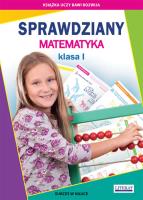 Sprawdziany Matematyka Klasa I. Autor: Guzowska Beata, Kowalska Iwona. SmakLiter.pl Okładka książki Sprawdziany Matematyka Klasa I