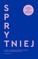Sprytniej. 10 lekcji bardziej produktywnego i mniej stresującego życia. Autor: Austen Emily M.. SmakLiter.pl Okładka książki Sprytniej. 10 lekcji bardziej produktywnego i mniej stresującego życia
