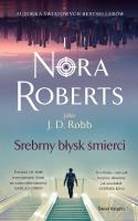 Srebrny błysk śmierci. Autor: Nora Roberts. SmakLiter.pl Okładka książki Srebrny błysk śmierci