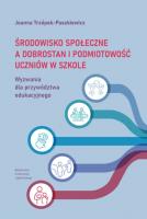 Środowisko społeczne a dobrostan i podmiotowość uczniów. Autor: Trzópek-Paszkiewicz Joanna. SmakLiter.pl Okładka książki Środowisko społeczne a dobrostan i podmiotowość uczniów