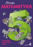Stacja Matematyka. Wyzwania dla uczniów klas 5. Autor: Grochowalska Marzenna, Orzechowska Margaryta. SmakLiter.pl Okładka książki Stacja Matematyka. Wyzwania dla uczniów klas 5