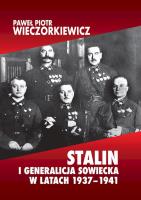 Stalin i generalicja sowiecka w latach 1937-1941. Autor: Paweł Piotr Wieczorkiewicz. SmakLiter.pl Okładka książki Stalin i generalicja sowiecka w latach 1937-1941
