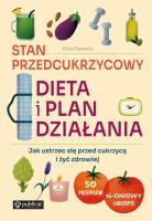 Stan przedcukrzycowy: dieta i plan działania. Jak ustrzec się przed cukrzycą i żyć zdrowiej. Autor: Figueroa Alice. SmakLiter.pl Okładka książki Stan przedcukrzycowy: dieta i plan działania. Jak ustrzec się przed cukrzycą i żyć zdrowiej