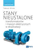 Stany nieustalone transformatorów i maszyn elektrycznych w eksploatacji. Autor: Tadeusz Glinka. SmakLiter.pl Okładka książki Stany nieustalone transformatorów i maszyn elektrycznych w eksploatacji