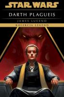 Star Wars. Darth Plagueis. Kolekcja Legend. Autor: Luceno James. SmakLiter.pl Okładka książki Star Wars. Darth Plagueis. Kolekcja Legend
