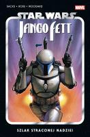 Star Wars. Jango Fett. Szlak straconej nadziei. Autor: Ethan Sacks, Will Sliney, Luke Ross. SmakLiter.pl Okładka książki Star Wars. Jango Fett. Szlak straconej nadziei