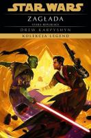 Okładka książki Star Wars. Kolekcja Legend. Stara Republika. Zagłada