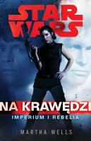 Okładka książki Star Wars. Na krawędzi. Imperium i Rebelia