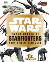 Star WarsT Encyclopedia of Starfighters and Other Vehicles. Autor: Walker Landry Q.. SmakLiter.pl Okładka książki Star WarsT Encyclopedia of Starfighters and Other Vehicles