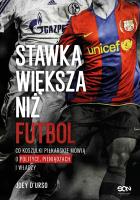 Okładka książki Stawka większa niż futbol. Co koszulki piłkarskie mówią o polityce, pieniądzach i władzy?