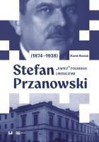 Okładka książki Stefan Przanowski (1874-1938): „papież” polskiego liberalizmu