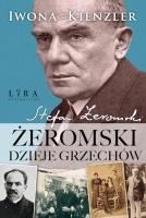 Stefan Żeromski. Dzieje grzechów. Autor: Iwona Kienzler. SmakLiter.pl Okładka książki Stefan Żeromski. Dzieje grzechów