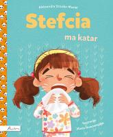 Stefcia ma katar. Autor: Struska-Musiał Aleksandra. SmakLiter.pl Okładka książki Stefcia ma katar