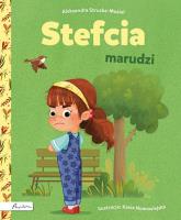 Stefcia marudzi. Autor: Struska-Musiał Aleksandra. SmakLiter.pl Okładka książki Stefcia marudzi
