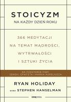 Stoicyzm na każdy dzień roku.. Autor: Ryan Holiday, Stephen Hanselman. SmakLiter.pl Okładka książki Stoicyzm na każdy dzień roku.