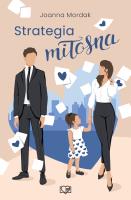 Strategia miłosna. Autor: Mordak Joanna. SmakLiter.pl Okładka książki Strategia miłosna