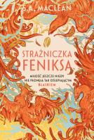Strażniczka feniksa (barwione brzegi). Autor: MacLean S. A.. SmakLiter.pl Okładka książki Strażniczka feniksa (barwione brzegi)