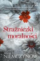 Strażniczki moralności. Autor: Niemczynow Anna H.. SmakLiter.pl Okładka książki Strażniczki moralności