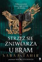 Strzeż się żniwiarza u bram. Autor: Sabaa Tahir. SmakLiter.pl Okładka książki Strzeż się żniwiarza u bram