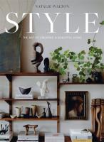 Style: The Art of Creating a Beautiful Home. Autor: Natalie Walton. SmakLiter.pl Okładka książki Style: The Art of Creating a Beautiful Home