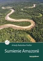 Sumienie Amazonii. Autor: Fiedler Arkady Radosław. SmakLiter.pl Okładka książki Sumienie Amazonii