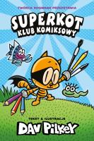 Superkot. Klub komiksowy. Autor: Dav Pilkey. SmakLiter.pl Okładka książki Superkot. Klub komiksowy
