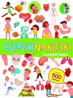 Supernaklejki: Ludzkie ciało. Autor:   Praca zbiorowa. SmakLiter.pl Okładka książki Supernaklejki: Ludzkie ciało