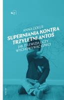 Superniania kontra trzyletni Antoś. Autor: Anna Golus. SmakLiter.pl Okładka książki Superniania kontra trzyletni Antoś