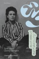 Okładka książki Surrealistyczne przestrzenie. Życie i sztuka Leonory Carrington