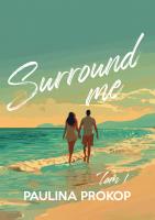 Surround me. Tom 1. Autor: Paulina Prokop. SmakLiter.pl Okładka książki Surround me. Tom 1
