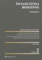 Świadczenia rodzinne.  Komentarz. Autor: Sylwestrzak Dorota, Brzezicki Tomasz, Maszewski Łukasz, Piotr Rączka, Chludziński Bartłomiej, Kuczyński Tomasz, Rokicka-Murszewska Karolina, Dominika Zawacka-Klonowska, Główczewska Aleksandra. SmakLiter.pl Okładka książki Świadczenia rodzinne.  Komentarz