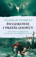 Okładka książki Świadkowie i prześladowcy. Opowieści o pierwszych męczennikach chrześcijańskich
