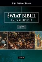 Świat Biblii. Encyklopedia (I-P). Autor: Bosak Pius Czesław. SmakLiter.pl Okładka książki Świat Biblii. Encyklopedia (I-P)