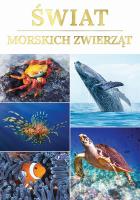 Świat morskich zwierząt. Autor: Opracowanie zbiorowe. SmakLiter.pl Okładka książki Świat morskich zwierząt