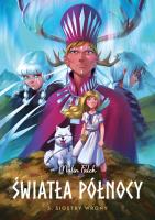 Światła Północy T.3 Siostry wrony. Autor: Malin Falch, Mateusz Lisowski. SmakLiter.pl Okładka książki Światła Północy T.3 Siostry wrony