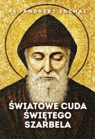 Okładka książki Światowe cuda świętego Szarbela