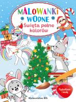 Święta pełne kolorów. Malowanki wodne. Pędzelkiem i wodą. Autor: Opracowanie zbiorowe. SmakLiter.pl Okładka książki Święta pełne kolorów. Malowanki wodne. Pędzelkiem i wodą